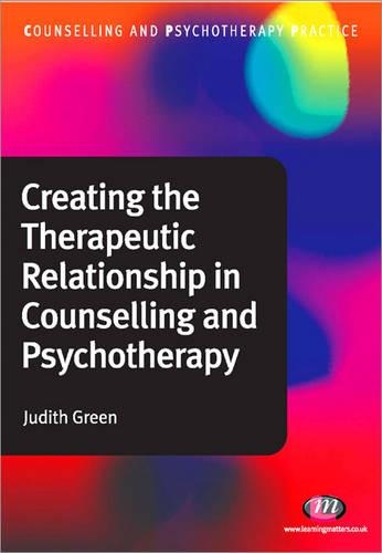 Бумажная книга «Creating the Therapeutic Relationship in Counselling and Psychotherapy», автор Джудит Грин - фото №1