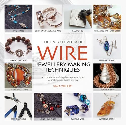 [object Object] «The Encyclopedia of Wire Jewellery Techniques: A Compendium of Step-by-Step Techniques for Making Beautiful Jewellery», автор Сара Уізерс - фото №1