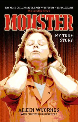 Бумажная книга «Monster: My True Story», авторов Эйлин Уорнос, Кристофер Берри-Ди - фото №1