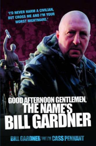 Бумажная книга «Good Afternoon, Gentlemen, the Name's Bill Gardner», авторов Билл Гарднер, Касс Пеннант - фото №1