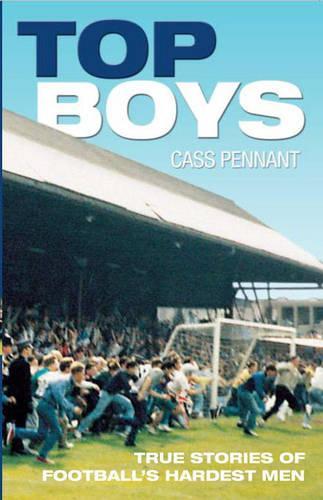 Бумажная книга «Top Boys: True Stories of Football's Hardest Men», автор Касс Пеннант - фото №1