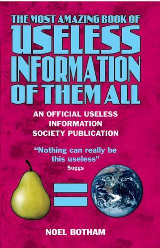 Бумажная книга «The Most Amazing Book of Useless Information of Them All», автор Ноэль Ботэм - фото №1