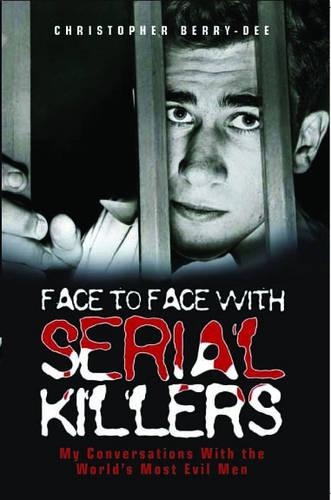 Бумажная книга «Face to Face with Serial Killers», автор Кристофер Берри-Ди - фото №1