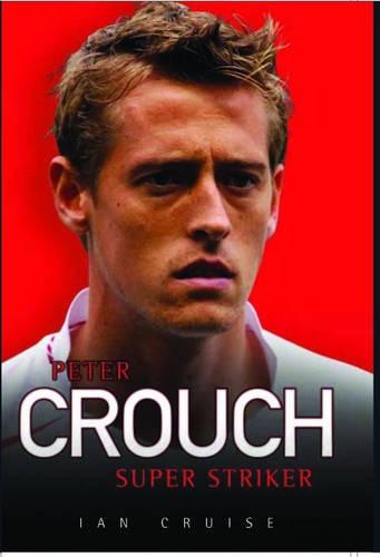 Бумажная книга «Peter Crouch: Super Striker», автор Ян Круз - фото №1