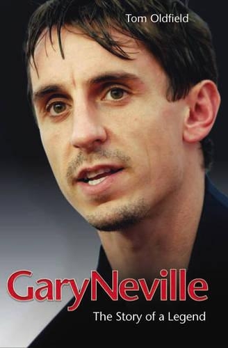 Бумажная книга «Gary Neville: The Biography», автор Том Олдфилд - фото №1