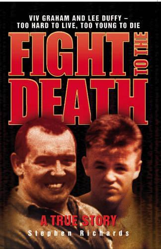 Бумажная книга «Fight to the Death: Viv Graham and Lee Duffy - Too Hard to Live, Too Young to Die», автор Стивен Ричардс - фото №1