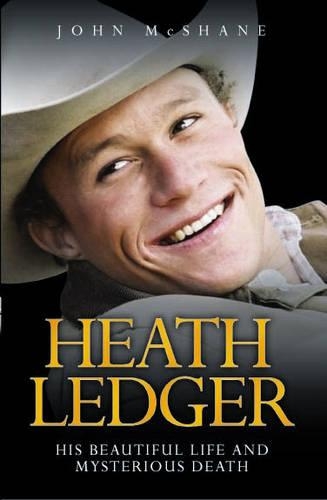 Бумажная книга «Heath Ledger: His Beautiful Life and Mysterious Death», автор Джон Макшейн - фото №1