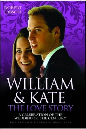 Бумажная книга «William and Kate: A Celebration of the Wedding of the Century», автор Роберт Джобсон - фото №1