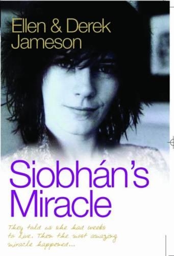 Бумажная книга «Siobhan's Miracle: They Told Us She Had Weeks to Live. Then the Most Amazing Miracle Happened», авторов Дерек Джеймсон, Эллен Джеймсон - фото №1