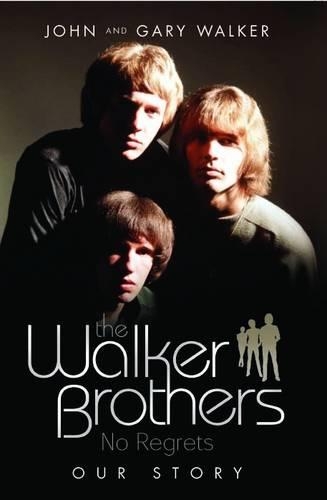 Бумажная книга «Walker Brothers - No Regrets: Our Story», авторов Гэри Уокер, Джон Уокер - фото №1