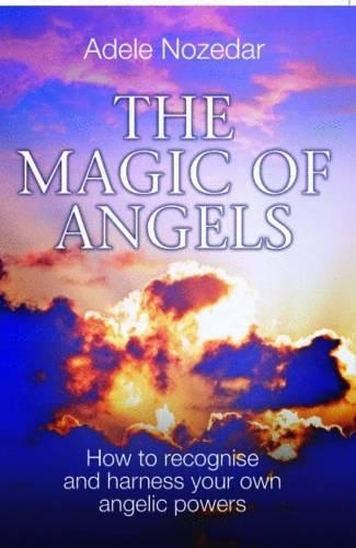 Паперова книга «Magic of Angels: How to Recognise and Harness Your Own Angelic Powers», автор Адел Нозедар - фото №1