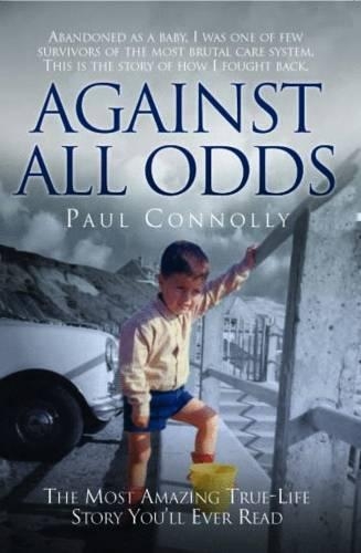 Бумажная книга «Against All Odds: The Most Amazing True-life Story You'll Ever Read», автор Пол Коннолли - фото №1
