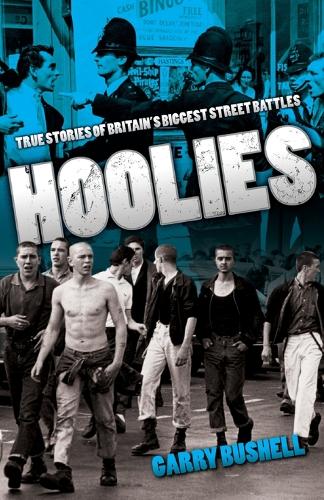 Бумажная книга «Hoolies: True Stories of Britian's Biggest Street Battles», автор Гарри Бушелл - фото №1