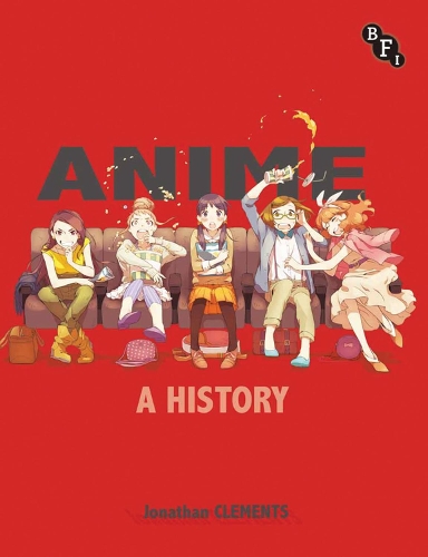 Бумажная книга «Anime: A History», автор Джонатан Клементс - фото №1