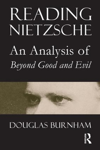 Бумажная книга «Reading Nietzsche: An Analysis of "Beyond Good and Evil"», автор Дуглас Бернэм - фото №1