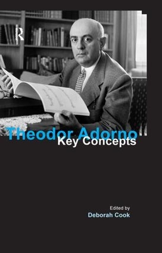 Бумажная книга «Theodor Adorno: Key Concepts», автор Дебора Кук - фото №1