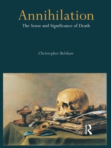 Бумажная книга «Annihilation: The Sense and Significance of Death», автор Кристофер Белшоу - фото №1