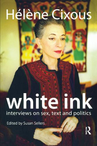 Паперова книга «White Ink: Interviews on Sex, Text and Politics», автор Хелен Сіксу - фото №1