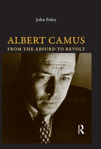 Паперова книга «Albert Camus: From the Absurd to Revolt», автор Джон Фолі - фото №1