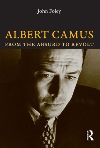 Паперова книга «Albert Camus: From the Absurd to Revolt», автор Джон Фолі - фото №1