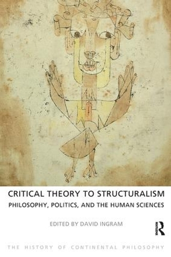 Паперова книга «Critical Theory to Structuralism: Philosophy, Politics and the Human Sciences», автор Девід Інгрем - фото №1