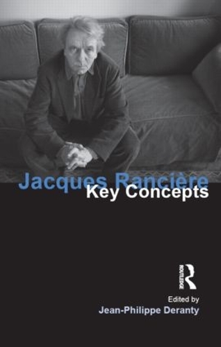 Бумажная книга «Jacques Ranciere: Key Concepts», автор Жан-Филипп Деранти - фото №1