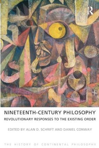 Бумажная книга «Nineteenth-Century Philosophy: Revolutionary Responses to the Existing Order», авторов Алан Д. Шрифт, Дэниел Конвей - фото №1