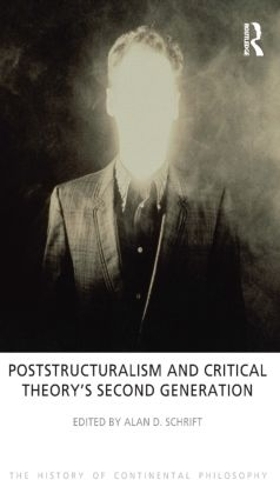 Бумажная книга «Poststructuralism and Critical Theory's Second Generation», автор Алан Д. Шрифт - фото №1