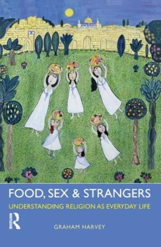 Бумажная книга «Food, Sex and Strangers: Understanding Religion as Everyday Life», автор Грэм Харви - фото №1
