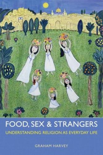 Бумажная книга «Food, Sex and Strangers: Understanding Religion as Everyday Life», автор Грэм Харви - фото №1