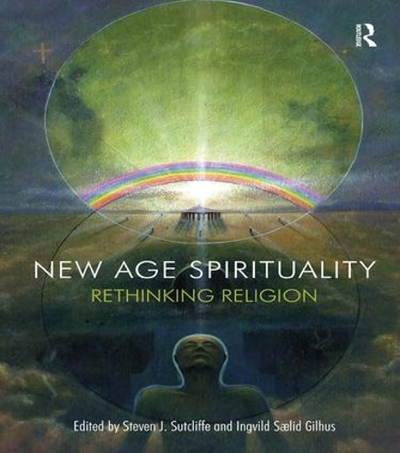 Бумажная книга «New Age Spirituality: Rethinking Religion», авторов Ингвильд Саэлид Гилхус, Стивен Дж. Сатклифф - фото №1