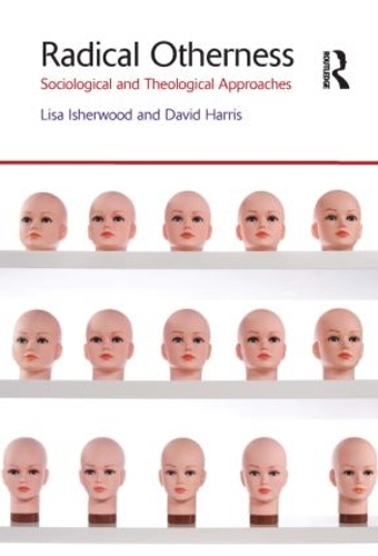 Бумажная книга «Radical Otherness: Sociological and Theological Approaches», автор Лиза Ишервуд - фото №1