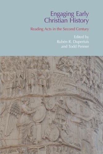 Бумажная книга «Engaging Early Christian History: Reading Acts in the Second Century», авторов Рубен Р. Дюпертюи, Тодд Пеннер - фото №1