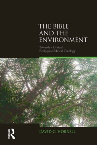 Бумажная книга «The Bible and the Environment: Towards a Critical Ecological Biblical Theology», автор Дэвид Г. Хоррел - фото №1