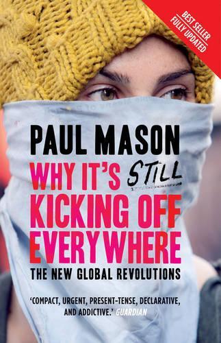 Бумажная книга «Why It's Still Kicking Off Everywhere: The New Global Revolutions», автор Пол Мейсон - фото №1
