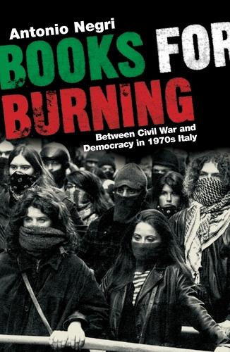 Бумажная книга «Books for Burning: Between Civil War and Democracy in 1970s Italy», автор Антонио Негри - фото №1