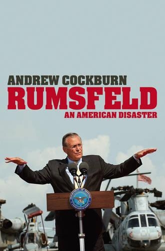 Бумажная книга «Rumsfeld: An American Disaster», автор Эндрю Кокберн - фото №1