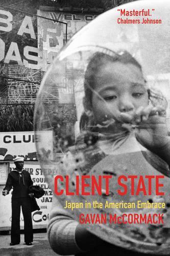 Бумажная книга «Client State: Japan in the American Embrace», автор Гаван Маккормак - фото №1