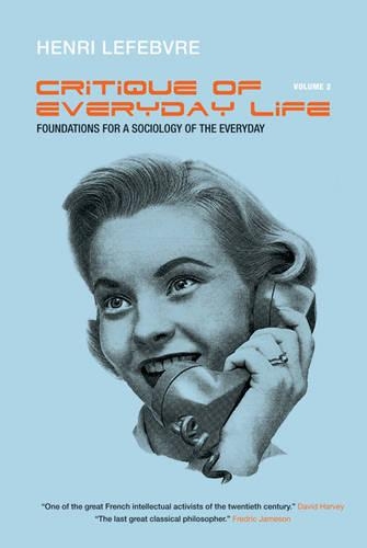 Бумажная книга «Critique of Everyday Life, Vol. 2: Foundations for a Sociology of the Everyday», автор Анри Лефевр - фото №1