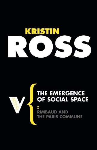 Бумажная книга «The Emergence of Social Space: Rimbaud and the Paris Commune», автор Кристин Росс - фото №1