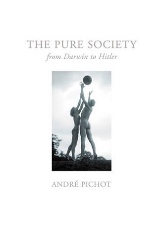 Бумажная книга «Pure Society: From Darwin to Hitler», автор Андре Пишо - фото №1