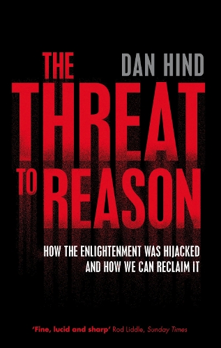 Паперова книга «The Threat to Reason: How the Enlightenment was Hijacked and How We Can Reclaim It», автор Ден Хінд - фото №1
