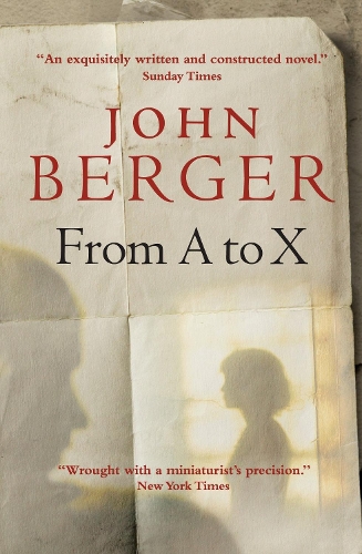 Бумажная книга «From A to X: A Story in Letters», автор Джон Берджер - фото №1