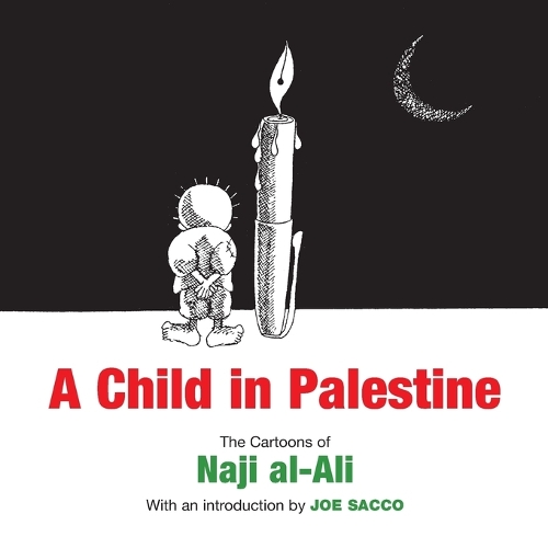 Паперова книга «A Child in Palestine: The Cartoons of Naji al-Ali», автор Наджі аль-Алі - фото №1