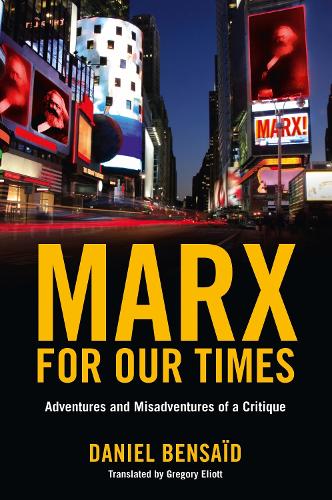 Бумажная книга «Marx for Our Times: Adventures and Misadventures Of a Critique», автор Дэниел Бенсаид - фото №1