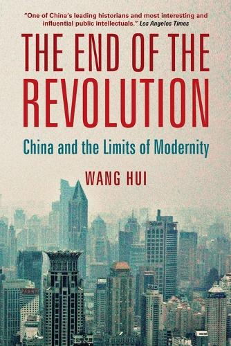 Бумажная книга «The End of the Revolution: China and the Limits of Modernity», автор Ван Хуэй - фото №1