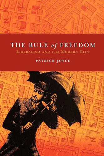 Паперова книга «The Rule of Freedom: Liberalism and the Modern City», автор Патрік Джойс - фото №1
