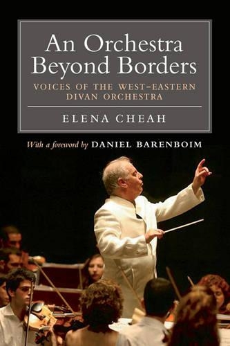 Бумажная книга «An Orchestra Beyond Borders: Voices of the West-Eastern Divan Orchestra», автор Елена Чеах - фото №1