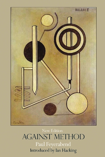 Бумажная книга «Against Method: Outline of an Anarchistic Theory of Knowledge», автор Пол Фейерабенд - фото №1