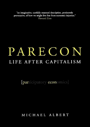 Бумажная книга «Parecon: Life After Capitalism», автор Майкл Альберт - фото №1